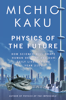 Physics of the Future - Michio Kaku