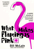 What Makes Flamingos Pink? - Bill Mclain