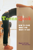 Teens Cook - Megan Carle, Jill Carle & Judi Carle