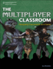 Lee Sheldon - The Multiplayer Classroom: artwork