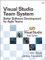Visual Studio Team System: Better Software Development for Agile Teams - Will Stott & James Newkirk