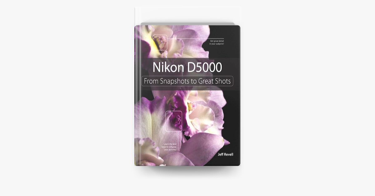 Nikon D5000 From Snapshots To Great Shots On Apple Books