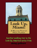A Walking Tour of Miami, Florida - Doug Gelbert