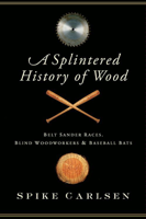 Spike Carlsen - A Splintered History of Wood artwork
