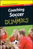 Greg Bach & National Alliance for Youth Sports - Coaching Soccer For Dummies, Mini Edition artwork