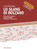 Lo slang di Bolzano - Paolo Cagnan