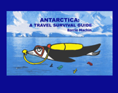 Antarctica: A Travel Survival Guide - Barrie Machin
