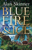 Blue Fire and Ice - Alan Skinner