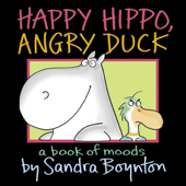 Happy Hippo, Angry Duck - Sandra Boynton