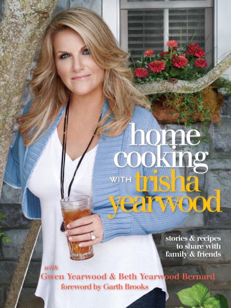 Home Cooking With Trisha Yearwood By Trisha Yearwood On Apple Books