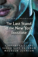 Cassandra Clare - The Last Stand of the New York Institute artwork