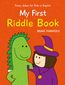 My First Riddle Book - Brave Tomatoes & Anna Ilza