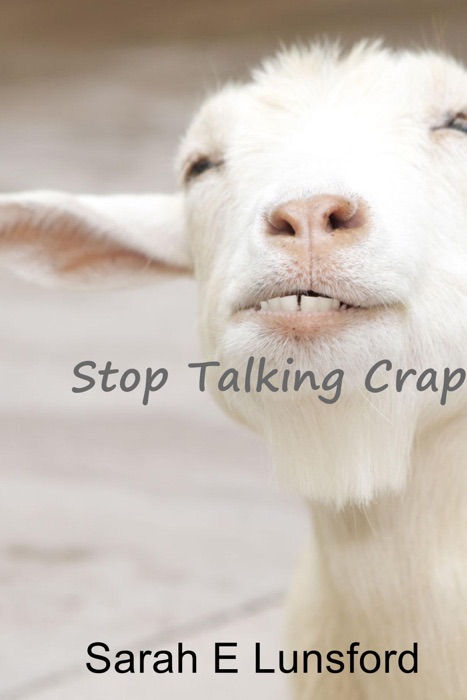 Stop Talking Crap