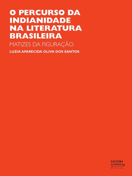 O Percurso da Indianidade na Literatura Brasileira: Matizes da Figuração