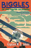 Biggles of the Fighter Squadron - W. E. Johns