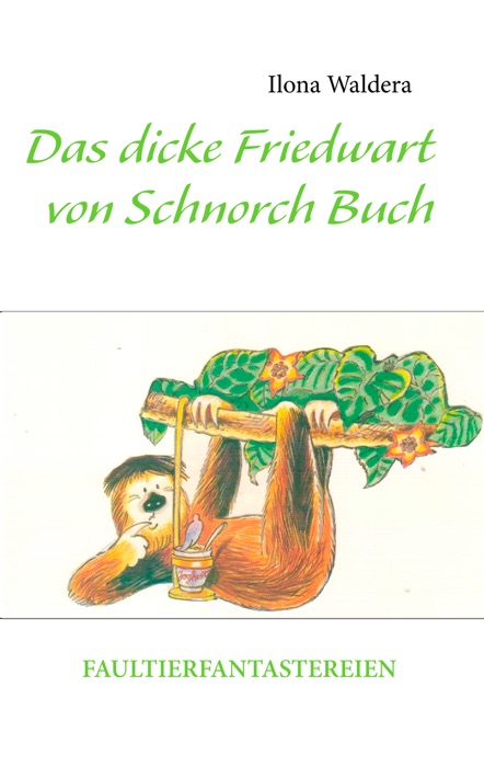 Das dicke Friedwart von Schnorch Buch