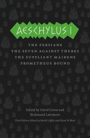 Aeschylus I - Aeschylus, David Grene, Richmond Lattimore, Mark Griffith & Glenn W. Most