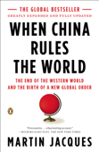 When China Rules the World - Martin Jacques