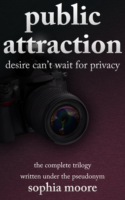 Public Attraction: The Complete Trilogy