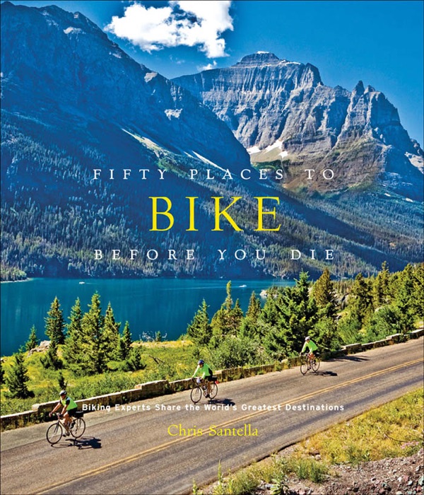 Fifty Places to Bike Before You Die