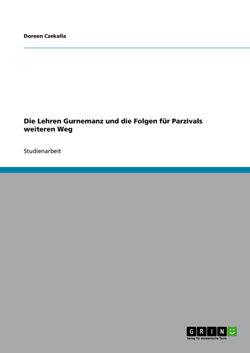 Die Lehren Gurnemanz und die Folgen für Parzivals weiteren Weg