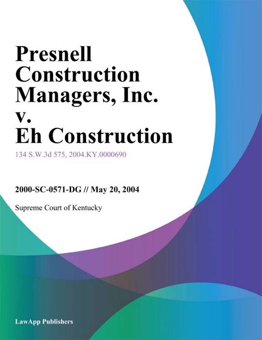 Presnell Construction Managers, Inc. v. Eh Construction
