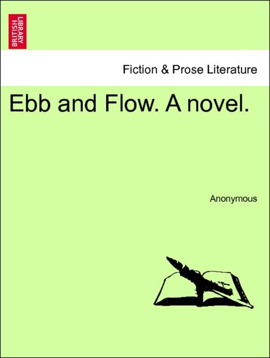 Ebb and Flow. A novel. VOL. I.
