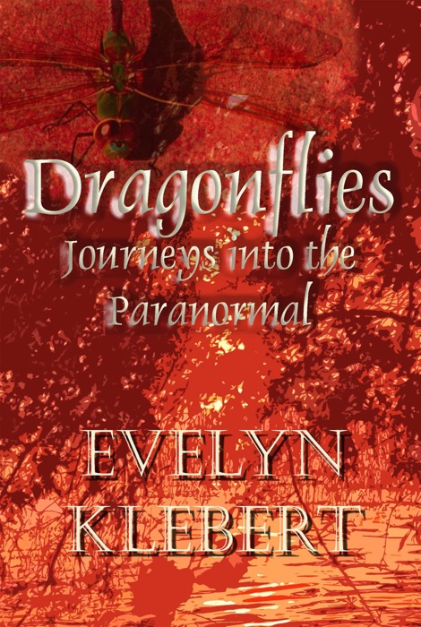 Dragonflies: Journeys into the Paranormal