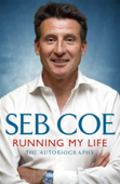 Running My Life - The Autobiography - Seb Coe