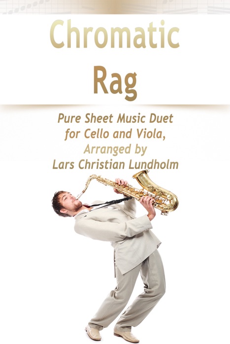 Chromatic Rag - Pure Sheet Music Duet for Cello and Viola, Arranged By Lars Christian Lundholm