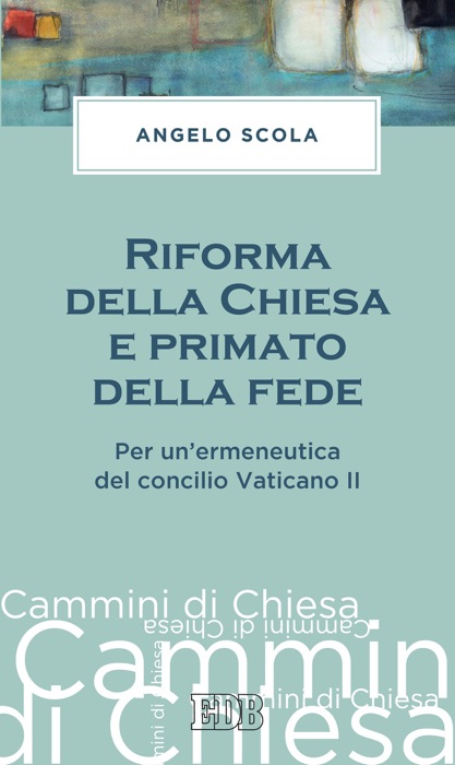 Riforma della Chiesa e primato della fede