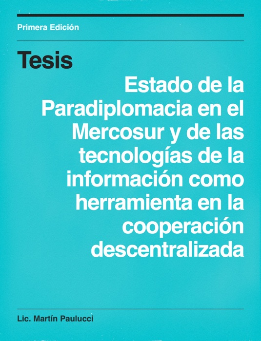 Estado de la Paradiplomacia en el Mercosur y de las tecnologías de la información como herramienta en la cooperación descentralizada