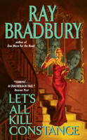 Ray Bradbury - Let's All Kill Constance artwork