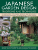 Japanese Garden Design: Traditions and Techniques - Charles Chesshire