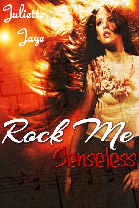 Rock Me Senseless (Rock Star Romance) (Rock Me #1)