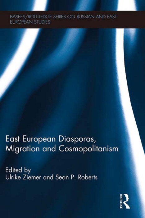 East European Diasporas, Migration and Cosmopolitanism