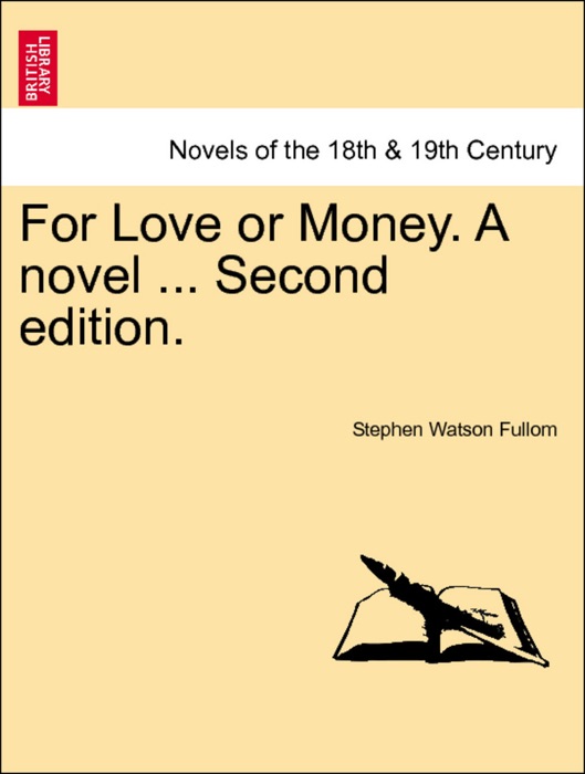 For Love or Money. A novel ... Second edition. VOL. II