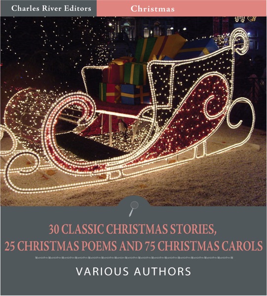 30 Classic Christmas Stories, 25 Christmas Poems, and 75 Christmas Carols