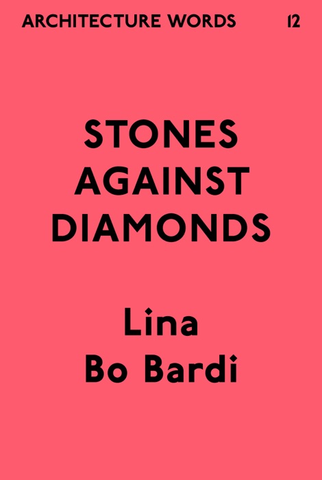 Architecture Words 12: Stones Against Diamonds