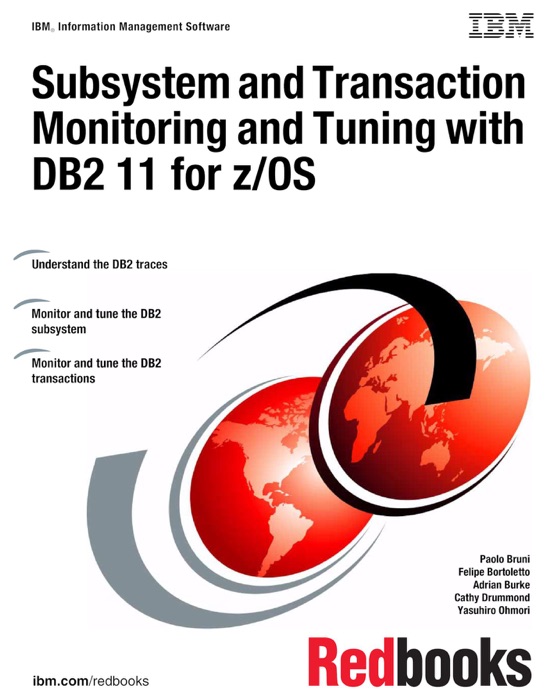 Subsystem and Transaction Monitoring and Tuning with DB2 11 for z/OS