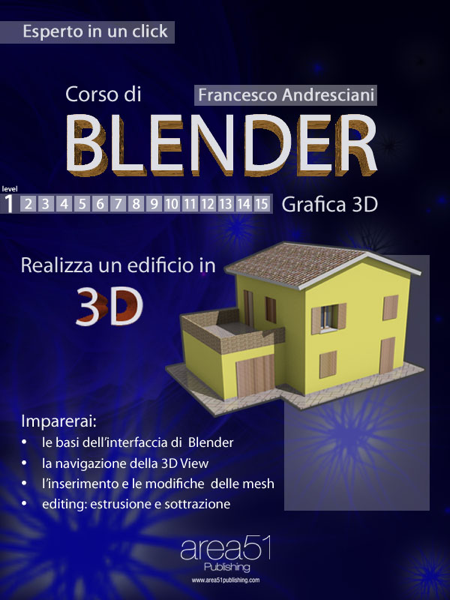 Scaricare Corso di Blender – Grafica 3D. Livello 10 - Francesco Andresciani PDF