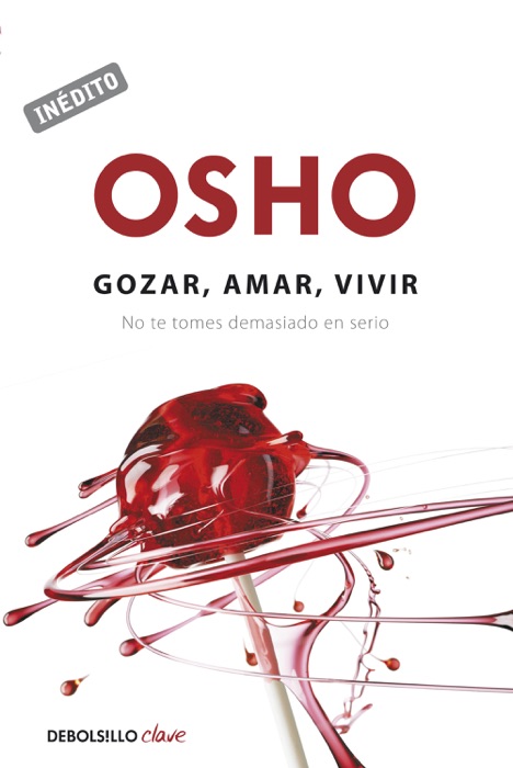 Gozar, amar y vivir (OSHO habla de tú a tú)