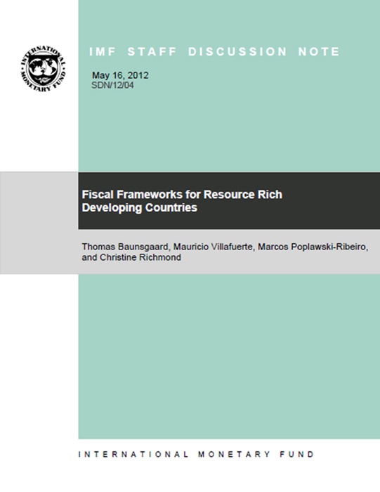 Fiscal Frameworks for Resource Rich Developing Countries:
