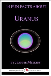 14 Fun Facts About Uranus: A 15-Minute Book