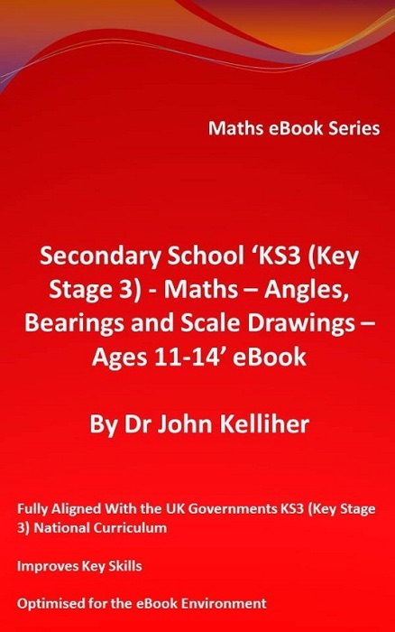 Secondary School ‘KS3 (Key Stage 3) - Maths – Angles, Bearings and Scale Drawings – Ages 11-14’ eBook