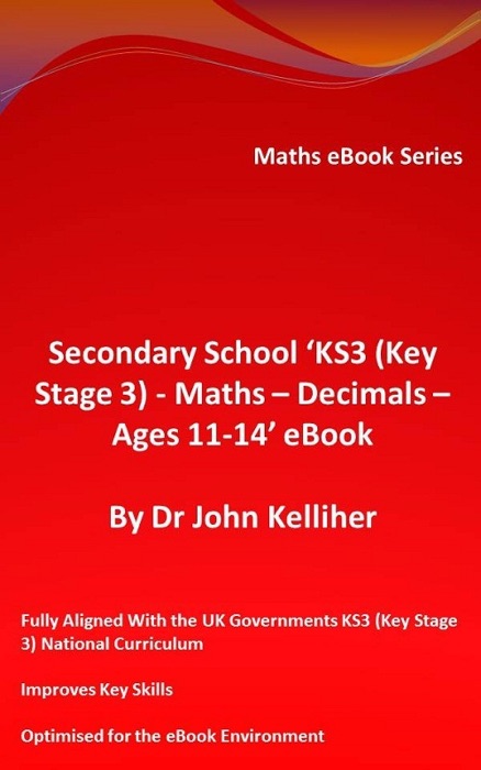 Secondary School ‘KS3 (Key Stage 3) - Maths – Decimals – Ages 11-14’ eBook