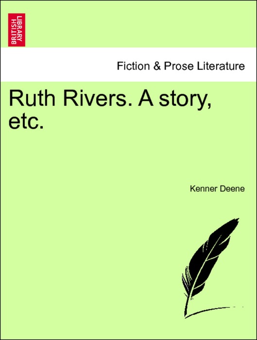 Ruth Rivers. A story, etc. Vol. III