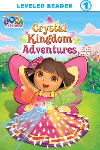 Crystal Kingdom Adventures (Dora the Explorer) by Nickelodeon on Apple ...