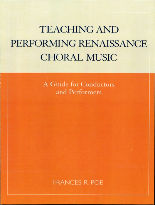 Teaching and Performing Renaissance Choral Music