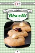 Le cento migliori ricette di biscotti - Emilia Valli